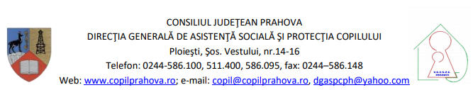 CONSILIUL JUDEŢEAN PRAHOVA - DIRECŢIA GENERALĂ DE ASISTENŢĂ SOCIALĂ ŞI PROTECŢIA COPILULUI